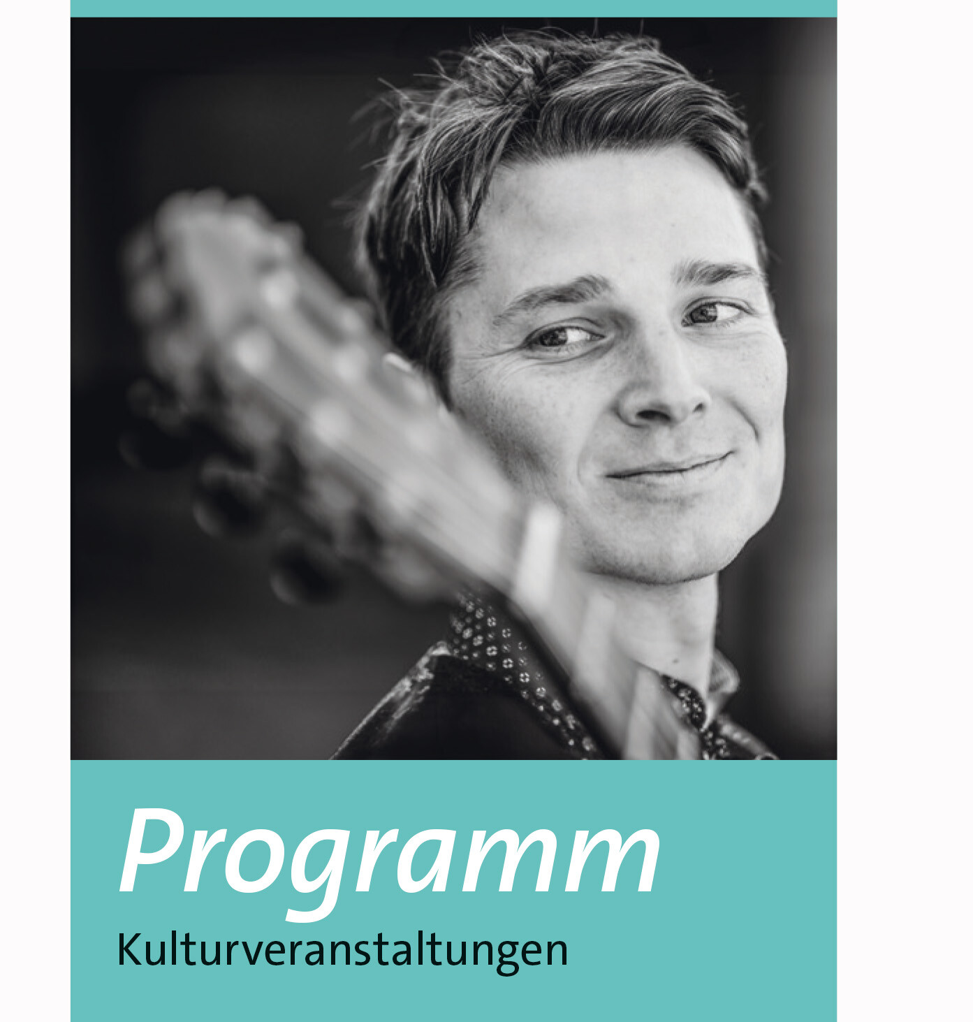Titelseite des neuen Kulturprogrammes mit einem Bild von Markus Lohmeier (Gitarrist) am 24.6., 19 Uhr, St. Walburg